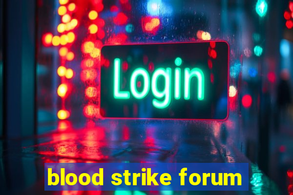 blood strike forum